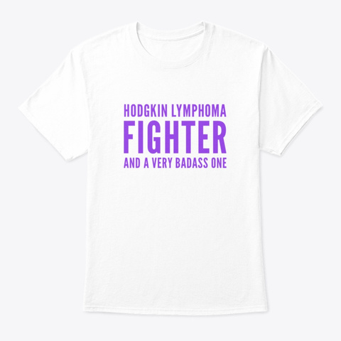 Hodgkin Lymphoma Fighter White T-Shirt Front