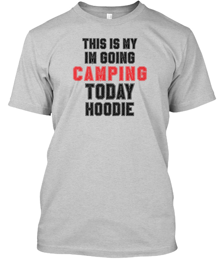 Today Camping hoodie - 1015 Unisex Tshirt