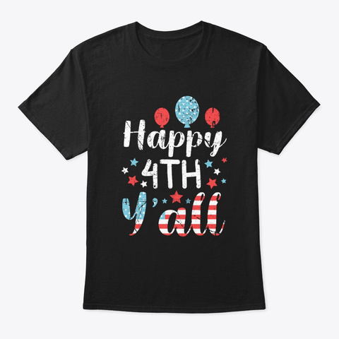 Happy 4th Of July Y'all Black Camiseta Front