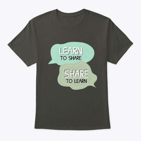 Learn To Share, Share To Learn Smoke Gray T-Shirt Front