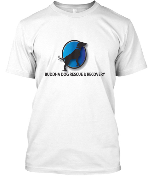Buddha Dog Rescue&Recovery White T-Shirt Front