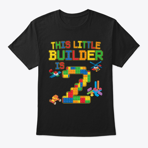 This Little Builder Is 2 Block Bricks 2n Black T-Shirt Front