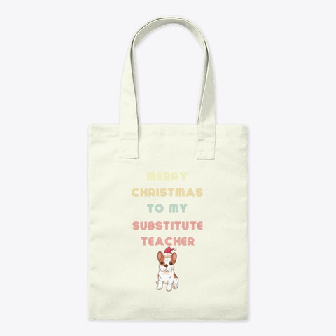 Holiday Dog Owner Gift For Substitute Te Natural T-Shirt Front