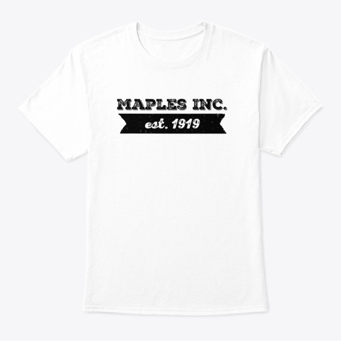 Maples Inc. Est 1919 Black White T-Shirt Front