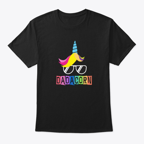 Dadcorn Unicorny Shirt Fathers Day Gift Black T-Shirt Front