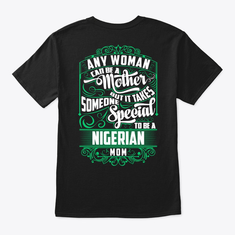 Special Nigerian Mom Shirt Black T-Shirt Back