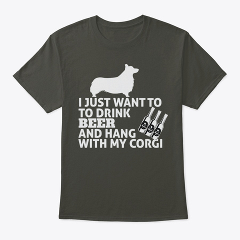 Drink Beer And Hang With My Corgi Tee Smoke Gray T-Shirt Front