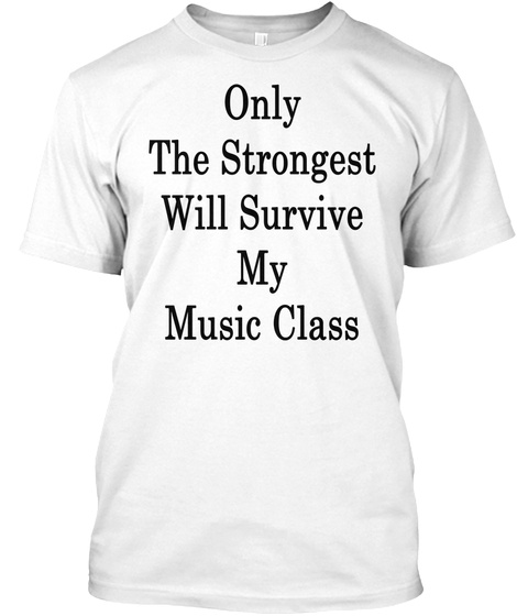 Only The Strongest Will Survive My Music Class