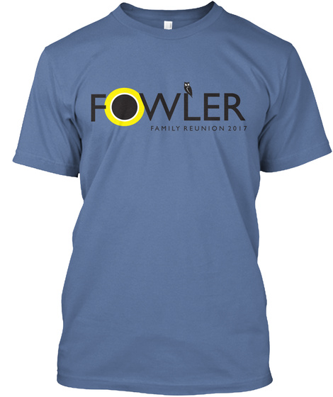 Fowler Family Reunion 2017 Denim Blue T-Shirt Front