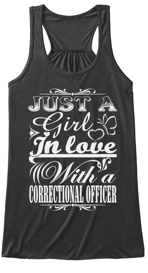 Just A Girl In Love With A Correctional Officer  Dark Grey Heather T-Shirt Front