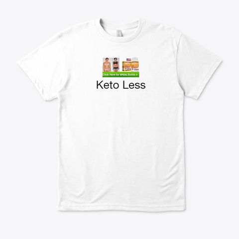 Is Keto Less Diet Scam Or Work?Read Pro White Camiseta Front