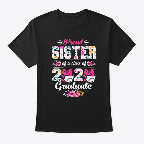 Proud Sister Of A Class Of 2020 Graduate Black T-Shirt Front