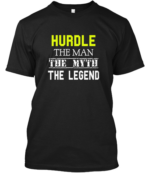 Hurdle The Man The Myth The Legend Black T-Shirt Front