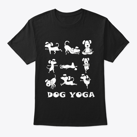 Dog Yoga Cute Canine T Shirt For Zen Black T-Shirt Front