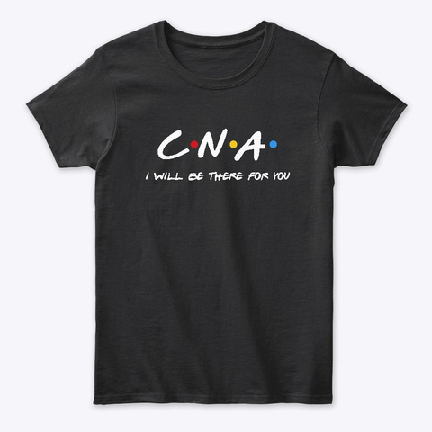 Certified Nurse Assistant Gifts Black T-Shirt Front