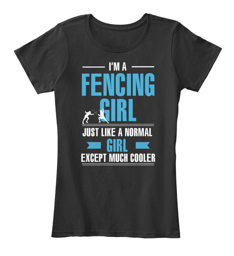Fencing Girl Shirt-much Cooler