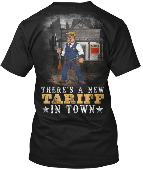 There's A New Tariff In Town Black T-Shirt Back