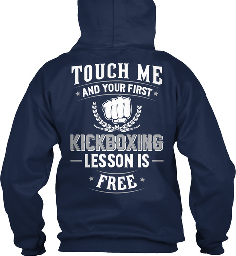 Touch Me And Your First Kickboxing Lesson Is Free Navy T-Shirt Back