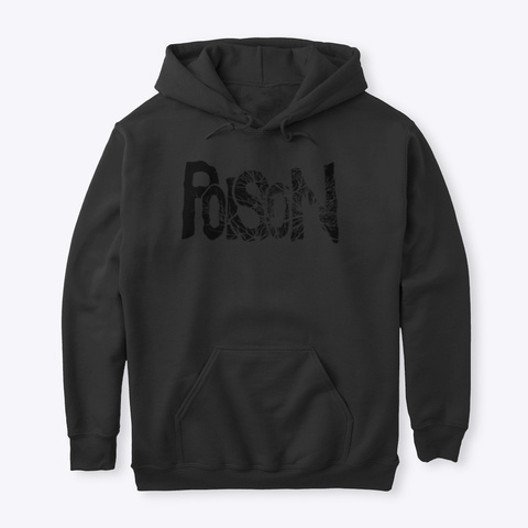 Poison (Dead Black Hoodie) Black T-Shirt Front