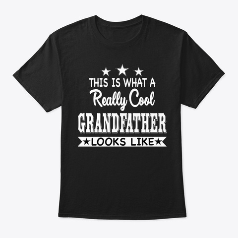 This Is What A Really Cool Grandfather Black T-Shirt Front
