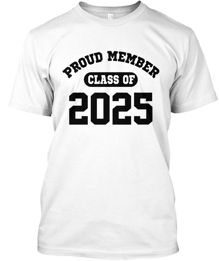 Proud Member Class Of 2025 Unisex Tshirt