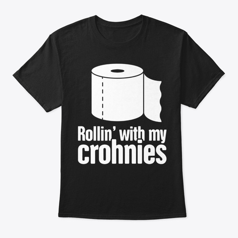 Rollin' With My Crohnies Black T-Shirt Front