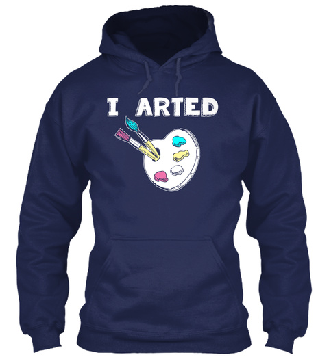I Arted Navy T-Shirt Front