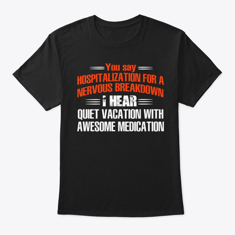 Quiet Vacation? Awesome Medication? Black T-Shirt Front