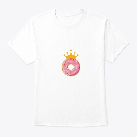 Funny Donut Gift   Certified Donut Queen White T-Shirt Front