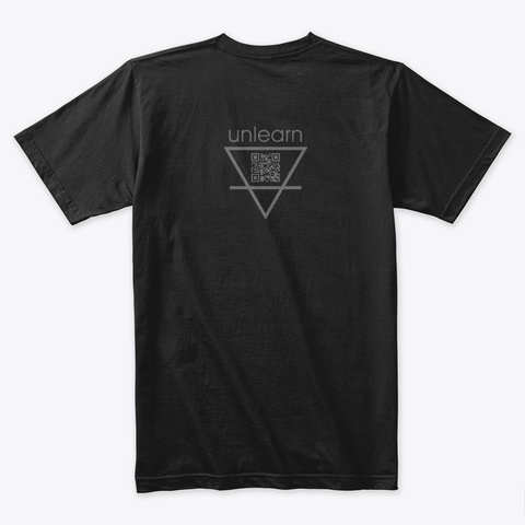 Unlearn / Dark Black T-Shirt Back