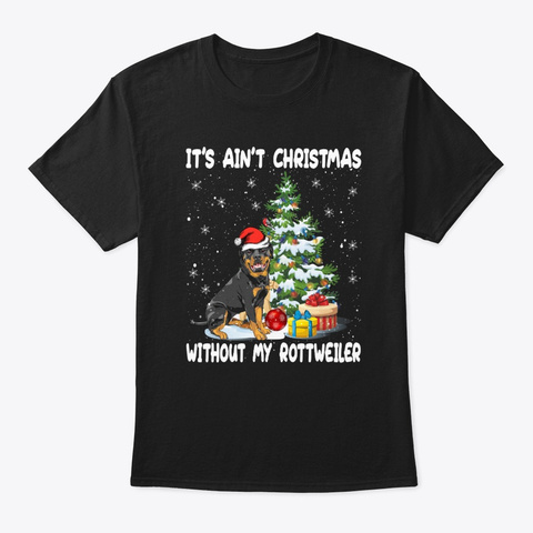 Christmas Without My Rottweiler Tshirt Black T-Shirt Front