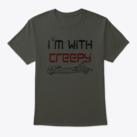 I'm With Creepy   Halloween Smoke Gray T-Shirt Front