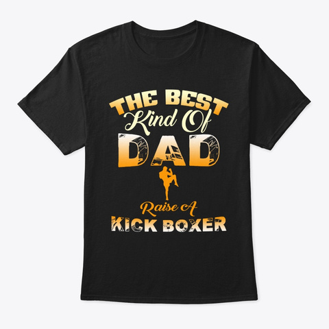 Dad Raise A Kick Boxer