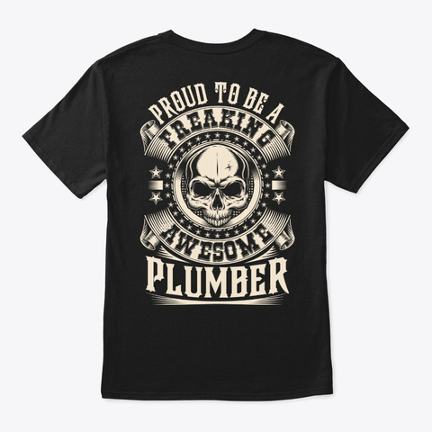 Proud Awesome Plumber Shirt Black T-Shirt Back