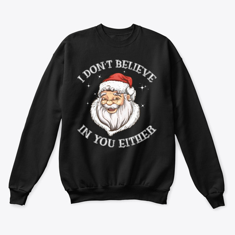 Santa Claus Do Not Believe In You Either Black Maglietta Front