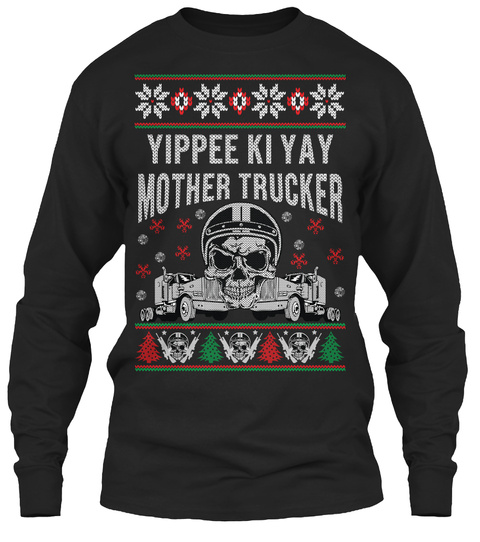 Yippee Ki Yay Mother Trucker Black T-Shirt Front
