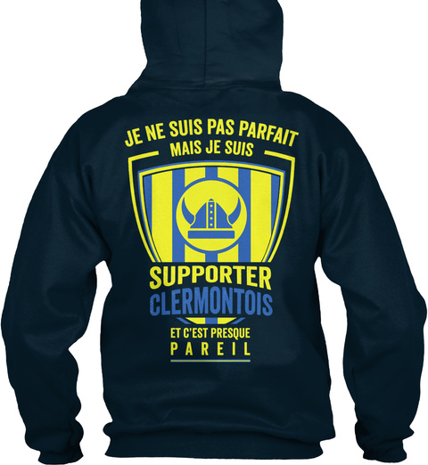  Je Ne Suis Pas Parfait Mais Je Suis Supporter Clermontois Et C'est Presque Pareil French Navy T-Shirt Back