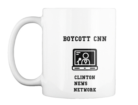 Boycott Cnn Clinton News Network White T-Shirt Front