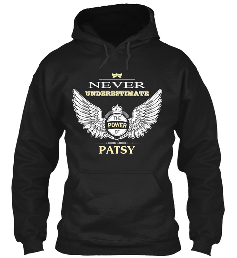 Never Underestimate The Power Of Patsy Black T-Shirt Front