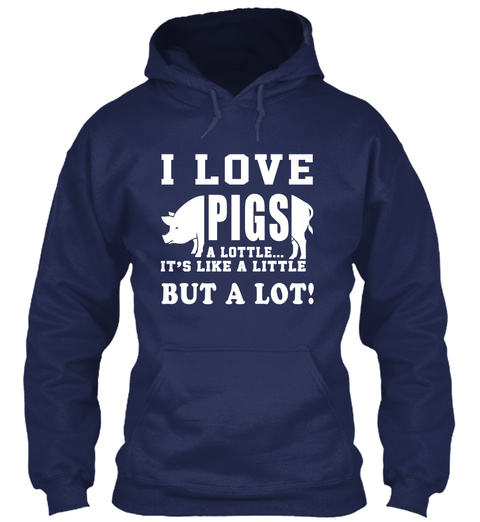 I Love Pigs A Lottle It_s Like A Little