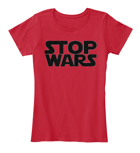 Stop Wars Red T-Shirt Front