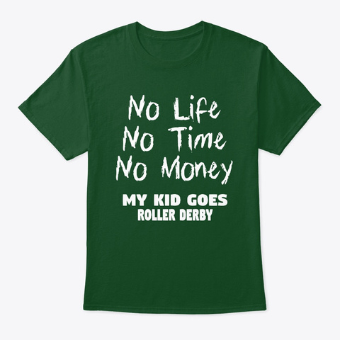 No Life No Time My Kid Roller Derby Deep Forest T-Shirt Front