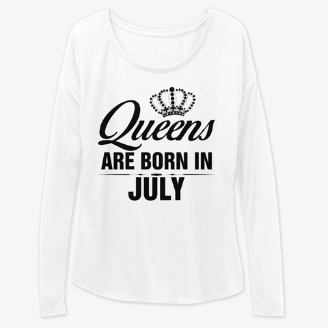 Queens Are Born In July Shirt Y001 White T-Shirt Front
