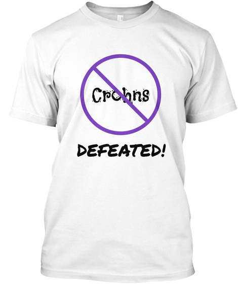 Crohns Defeated! White T-Shirt Front