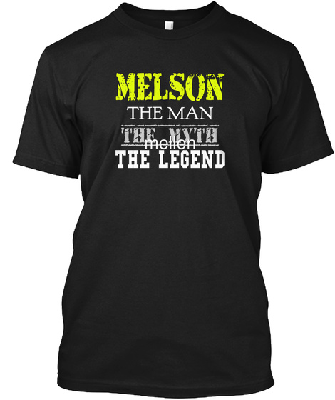 Melson The Man The Myth The Legend Black T-Shirt Front