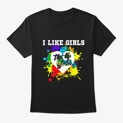 I Like Girls That Like Girls Lgbt Pride Black T-Shirt Front