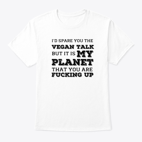 Vegan For The Environment Statement White T-Shirt Front