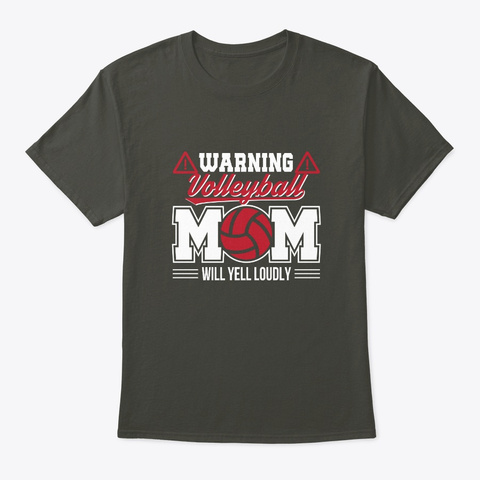 Volleyball Mom Yell Loudly Volleyball Mo Smoke Gray Camiseta Front
