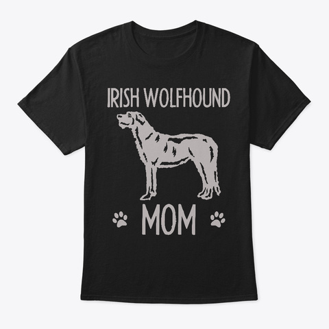 Irish Wolfhound Mom Shirt Gift Black T-Shirt Front