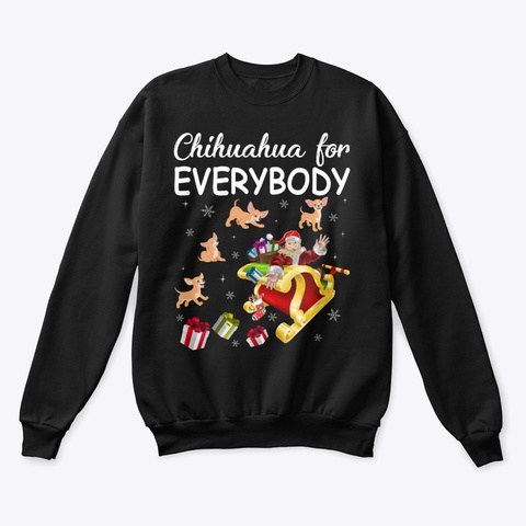 Chihuahua For Everybody Christmas Black T-Shirt Front